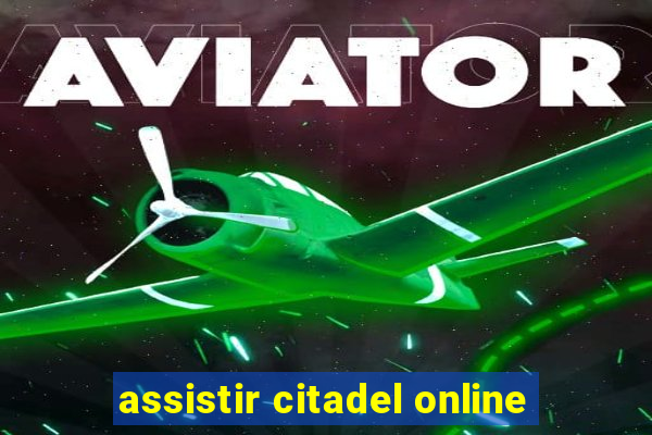 assistir citadel online